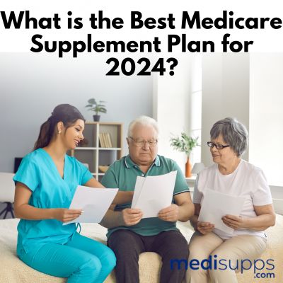 What is the Best Medicare Supplement Plan for 2024