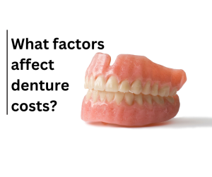Factors affecting denture costs