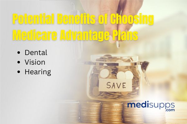 Potential Benefits of Choosing Medicare Advantage Plans